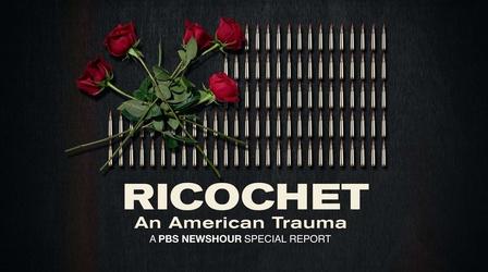Video thumbnail: PBS News Hour Ricochet: An American Trauma